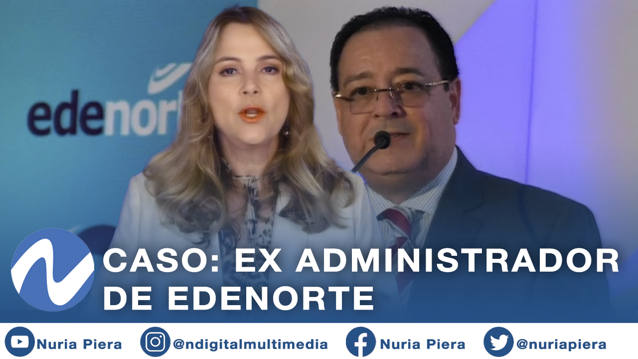 La Gran Investigación De Nuria Piera Sobre El Caso Del Ex Administrador De Edenorte