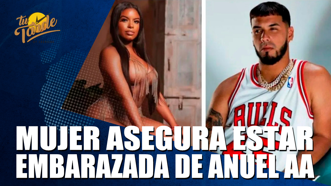 Mujer Asegura Estar Embarazada De Anuel AA – Tu Tarde By Cachicha