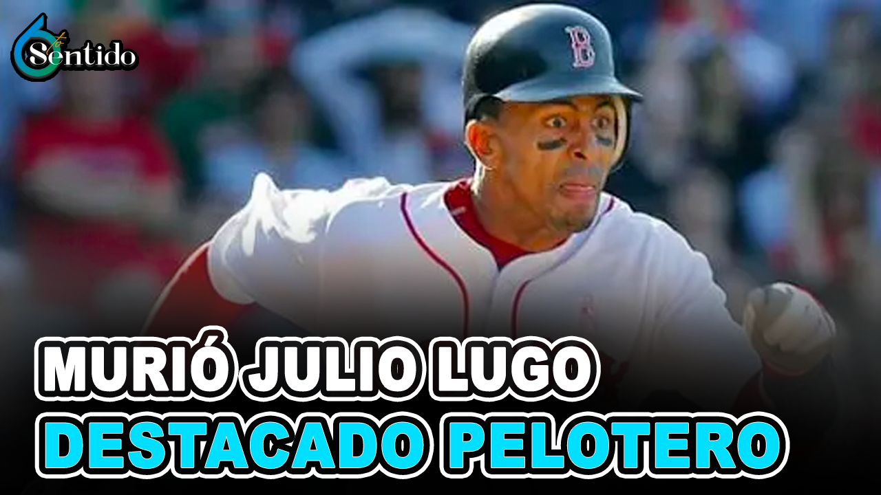 Murió Julio Lugo, Destacado Pelotero Dominicano | 6to Sentido
