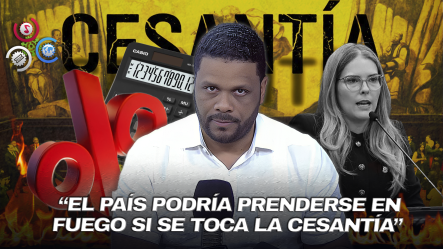 Joselito Feliz Advierte A Diputada Del Congreso: “Mutilar La Cesantía Sería Un Abuso Contra Los Trabajadores”