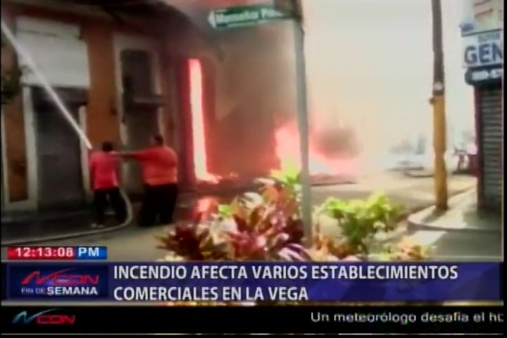 Incendio De Origen Desconocido Afecta Varios Establecimientos Comerciales En La Vega