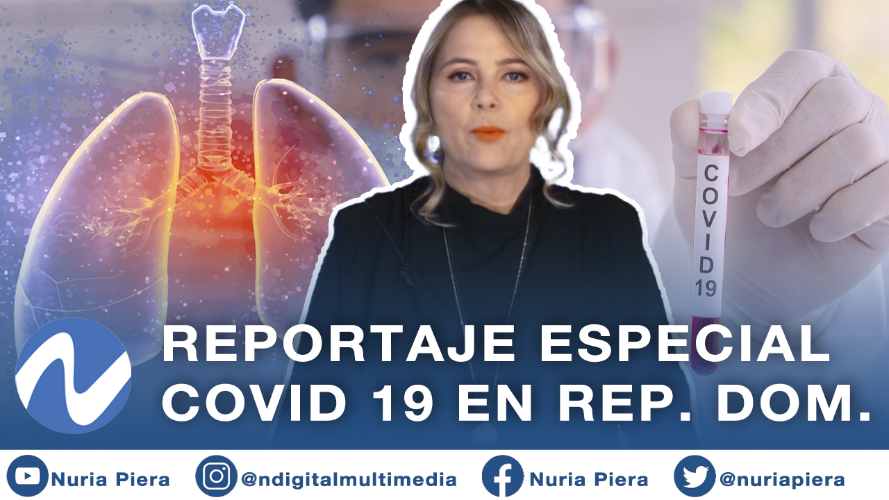Reportaje Especial Sobre El COVID 19 En La Republica Dominicana