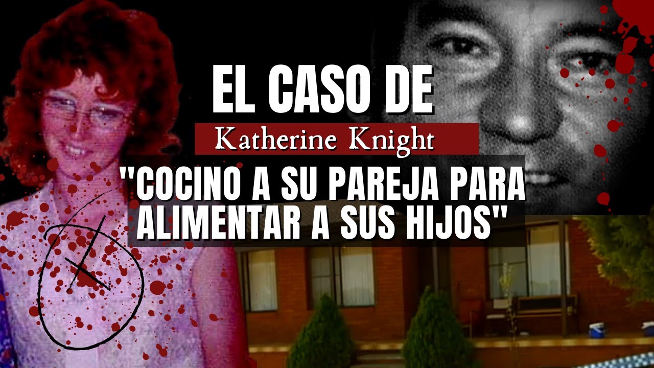 Caso Katherine Knight: Cocinó A Su Pareja Para Alimentar A Sus Hijos | Criminalista Nocturno