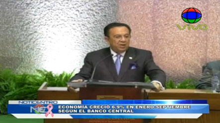 Gobernador Del Banco Central Dice Economía Creció 6.9% En Enero-Septiembre