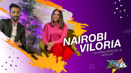 Nairobi Viloria Nos Cuenta Como Llegó A Los Medios Y Ser La Mujer De Las Noticias | Celebrity Access