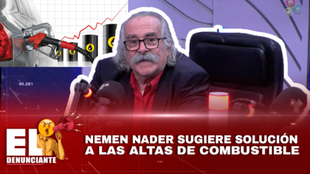 Nemen Nader –  Solución A Los Altos Costos Del Combustible | El Denunciante By Cachicha