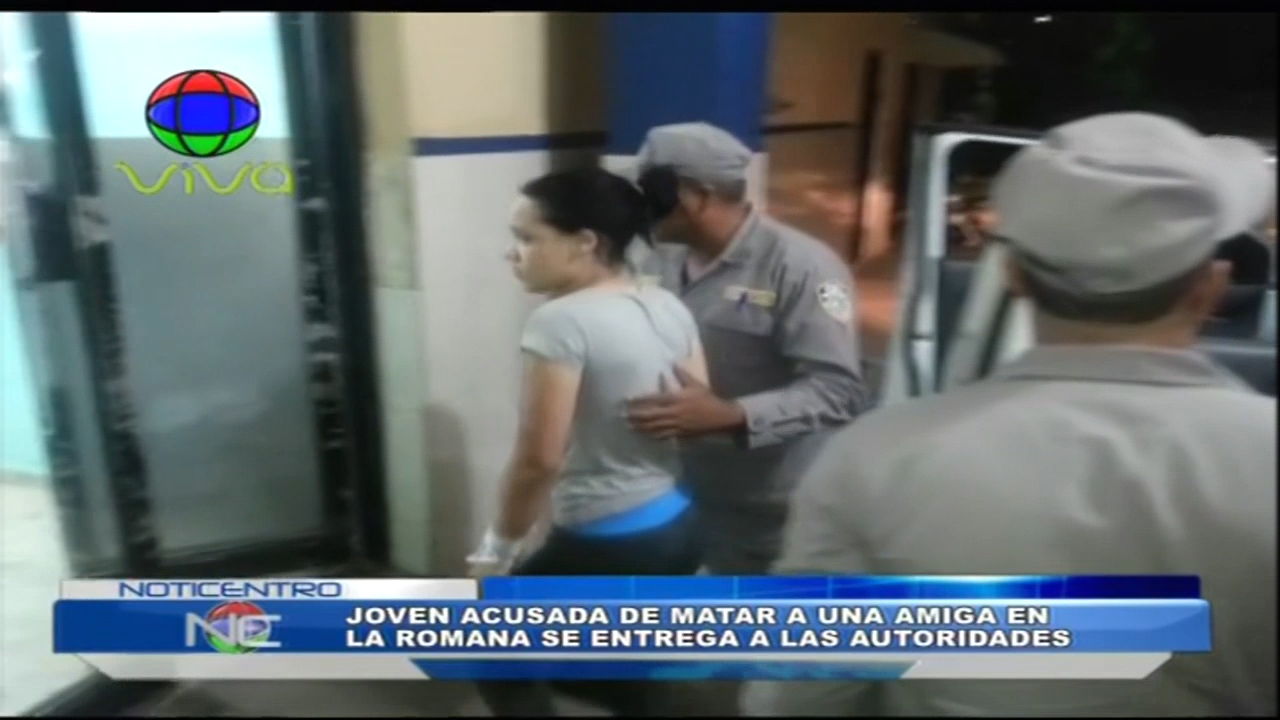 Se Entrega La Joven Acusada De Matar A Una Amiga En La Romana