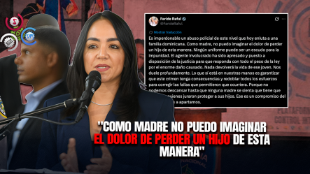 “Ningún Uniforme Puede Ser Escudo Para La Impunidad”, Dice Faride Raful Tras Muerte De Joven En Herrera