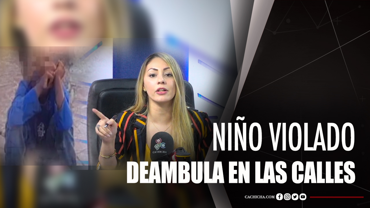 Niño Violado En Barahona Deambula En Las Calles