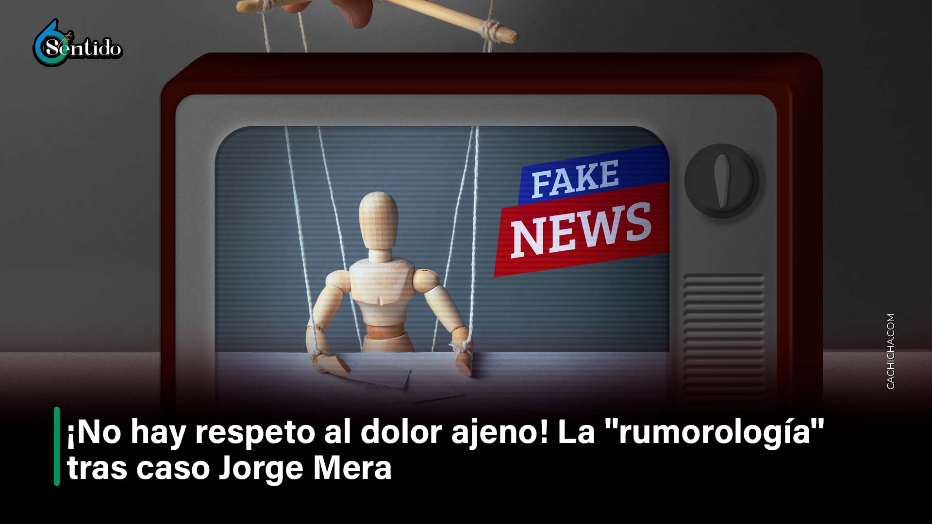 ¡No Hay Respeto Al Dolor Ajeno! La ”rumorología” Tras Caso Jorge Mera