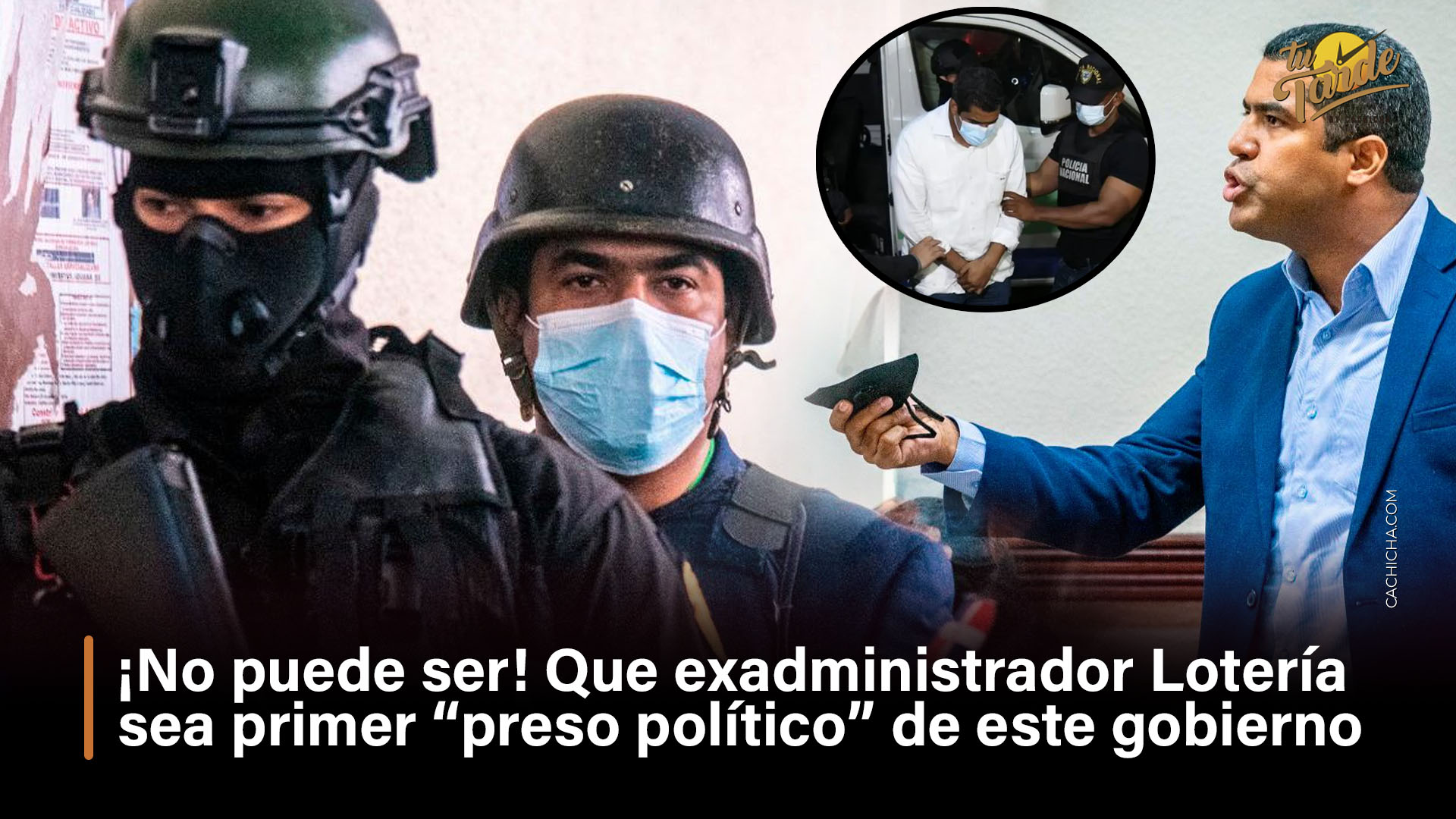 Ex Administrador Lotería Será Primer Preso Político De Este Gobierno