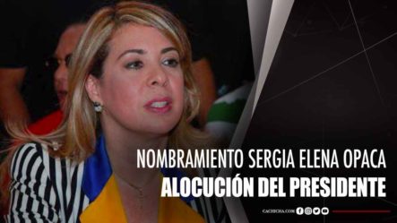 Nombramiento Sergia Elena Opaca Alocución Del Presidente