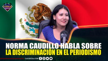 Norma Caudillo Habla Sobre Discriminación En El Periodismo | Curvas Deportivas By Cachicha