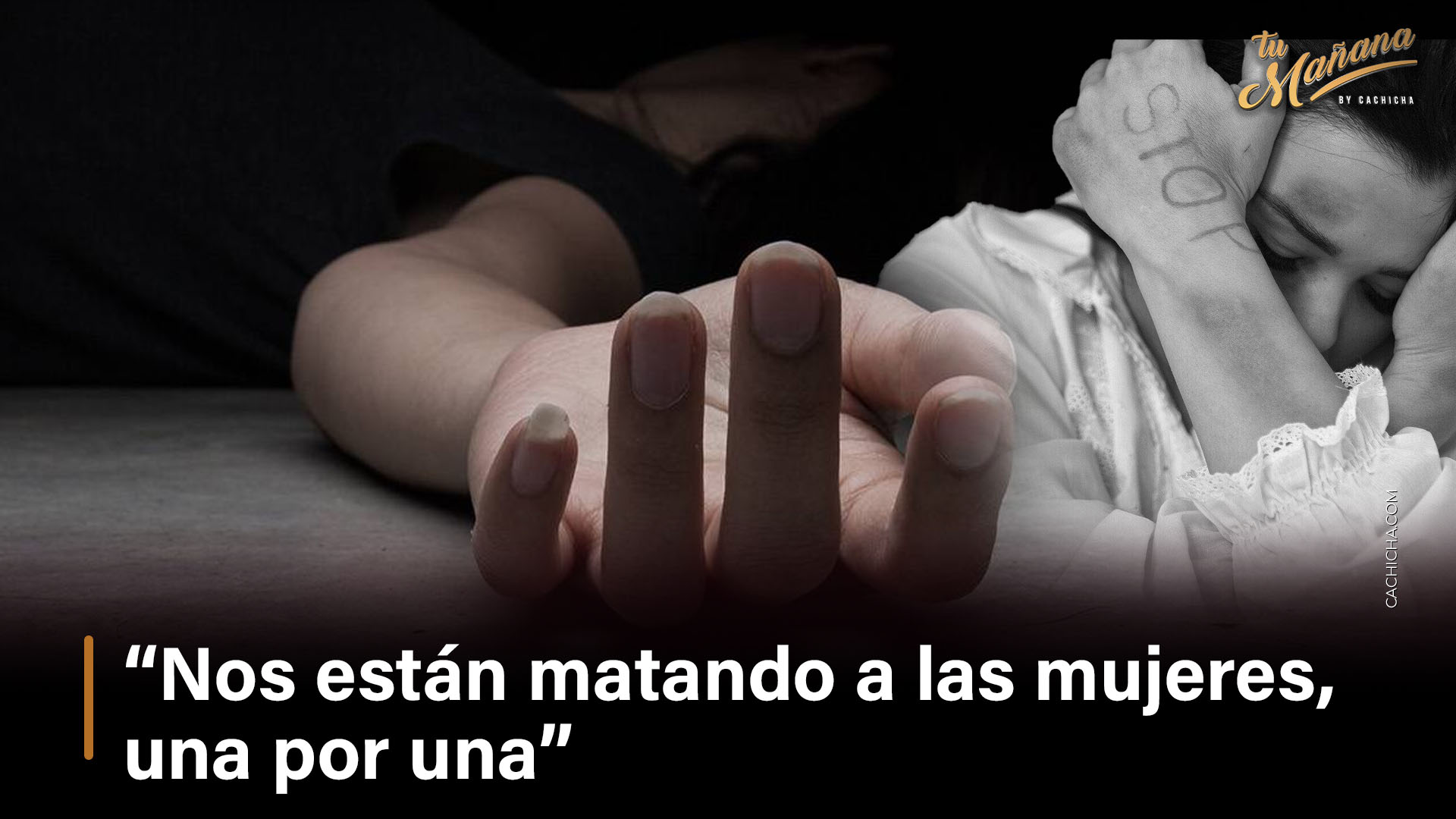 ”Nos Están Matando A Las Mujeres, Una Por Una”