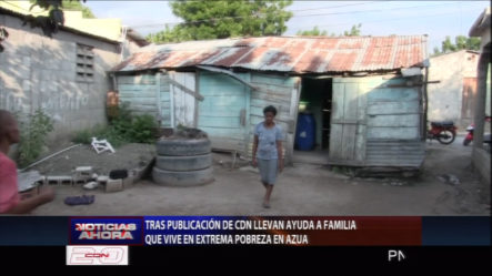 Tras Publicación De CDN Llevan Ayuda A Familia Que Vive En Extrema Pobreza En Azua