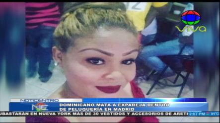 Dominicano Asesina A Su Ex Pareja Con Arma Blanca Supuestamente Por Celos En España