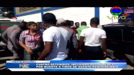 Fueron Detenidos Dos Hombres Y Dos Mujeres Por Muerte A Tiros De Un Agente Penitenciario En Santiago