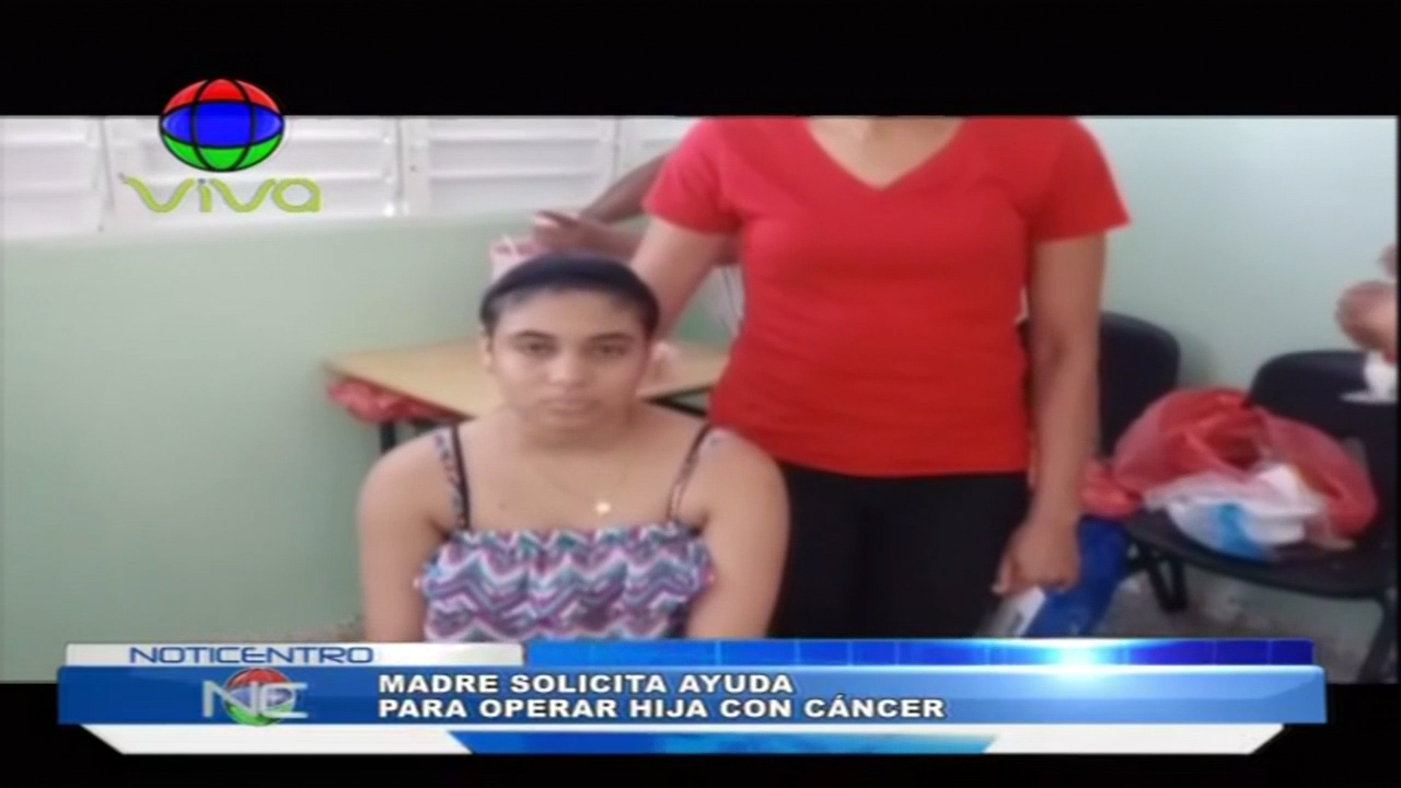 Madre Solicita Ayuda Para Operar Hija Con Cáncer