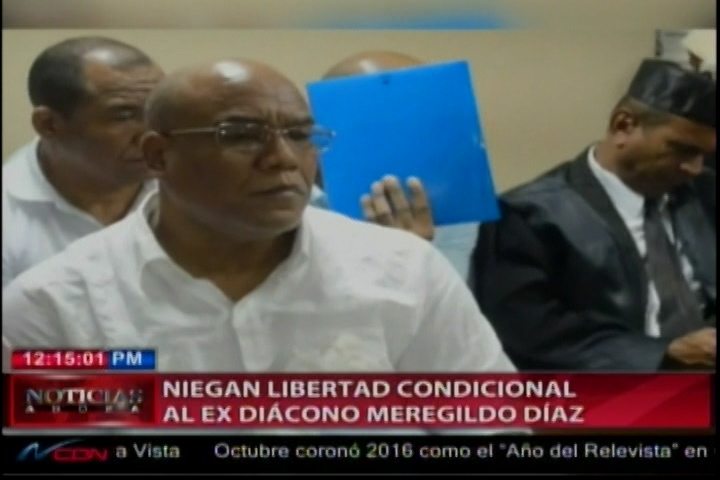 Niegan Libertad Condicional Al Ex Diácono Meregildo Diaz