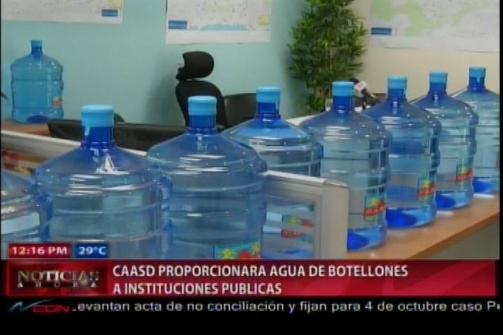 CAASD Proporcionará Agua De Botellones A Instituciones Publicas