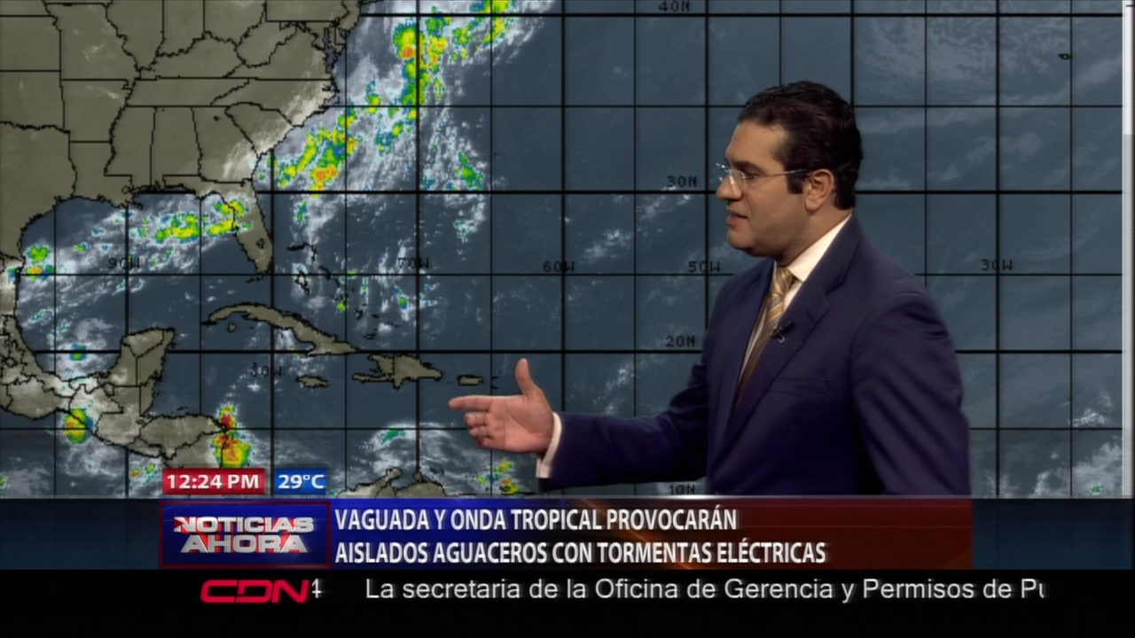 Vaguada Y Ondas Tropicales Provocarán Aislados Aguaceros Con Tormentas Eléctricas