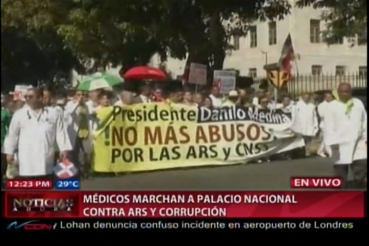 Médicos Marchan A Palacio Nacional Contra ARS Y Corrupción