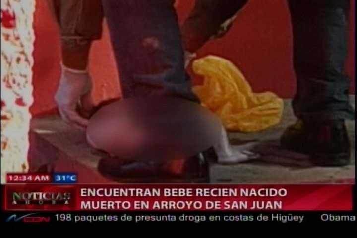 Encuentran Bebé Recién Nacido Muerto En Arroyo De San Juan
