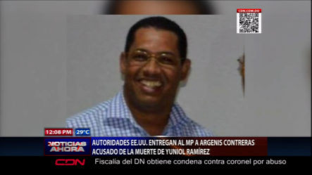Autoridades De EE.UU Entregan Al MP A Argenis Contreras Acusado De La Muerte De Yuniol Ramirez