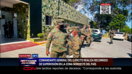 Comandante General Del Ejército Realiza Recorrido De Supervisión En Zona Norte Del País