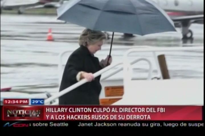 Hillary Clinton Culpó Al Director Del FBI Y A Los Hackers Rusos De Su Derrota