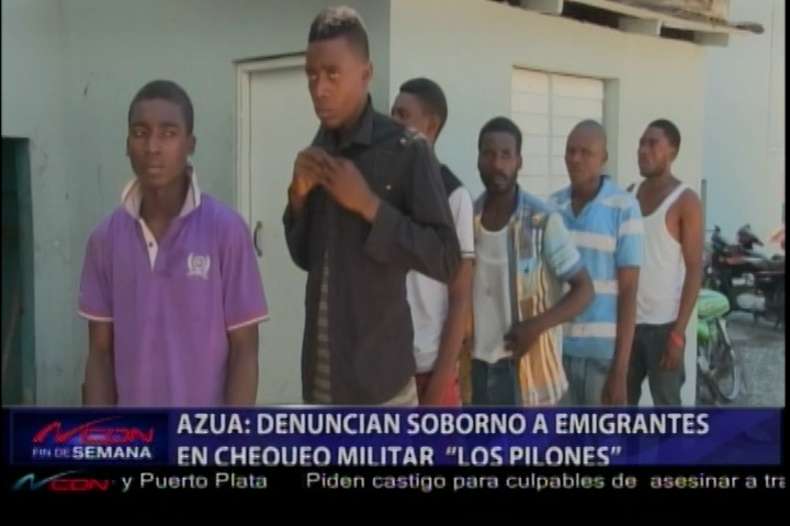 Azua: Denuncian Soborno A Emigrantes En Chequeo Militar “Los Pilones”