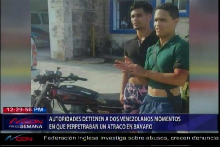 Autoridades Detienen A Dos Venezolanos En Momentos Que Realizaban Un Atraco En Bavaro