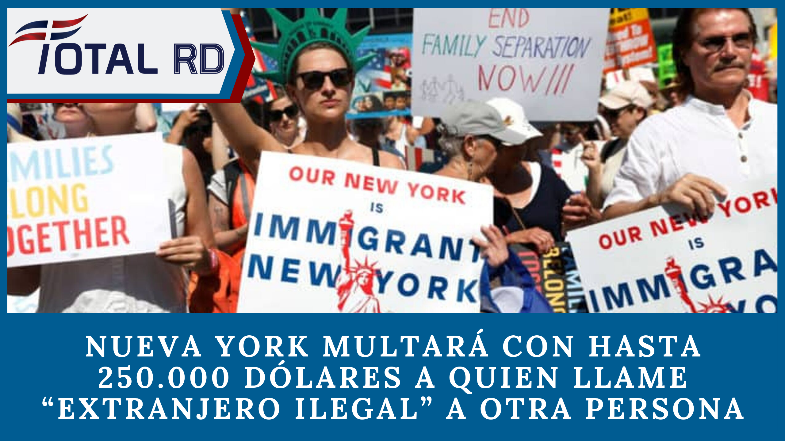 Nueva York Multará Con Hasta 250,000 Dólares A Quien Llame “extranjero Ilegal” A Otra Persona