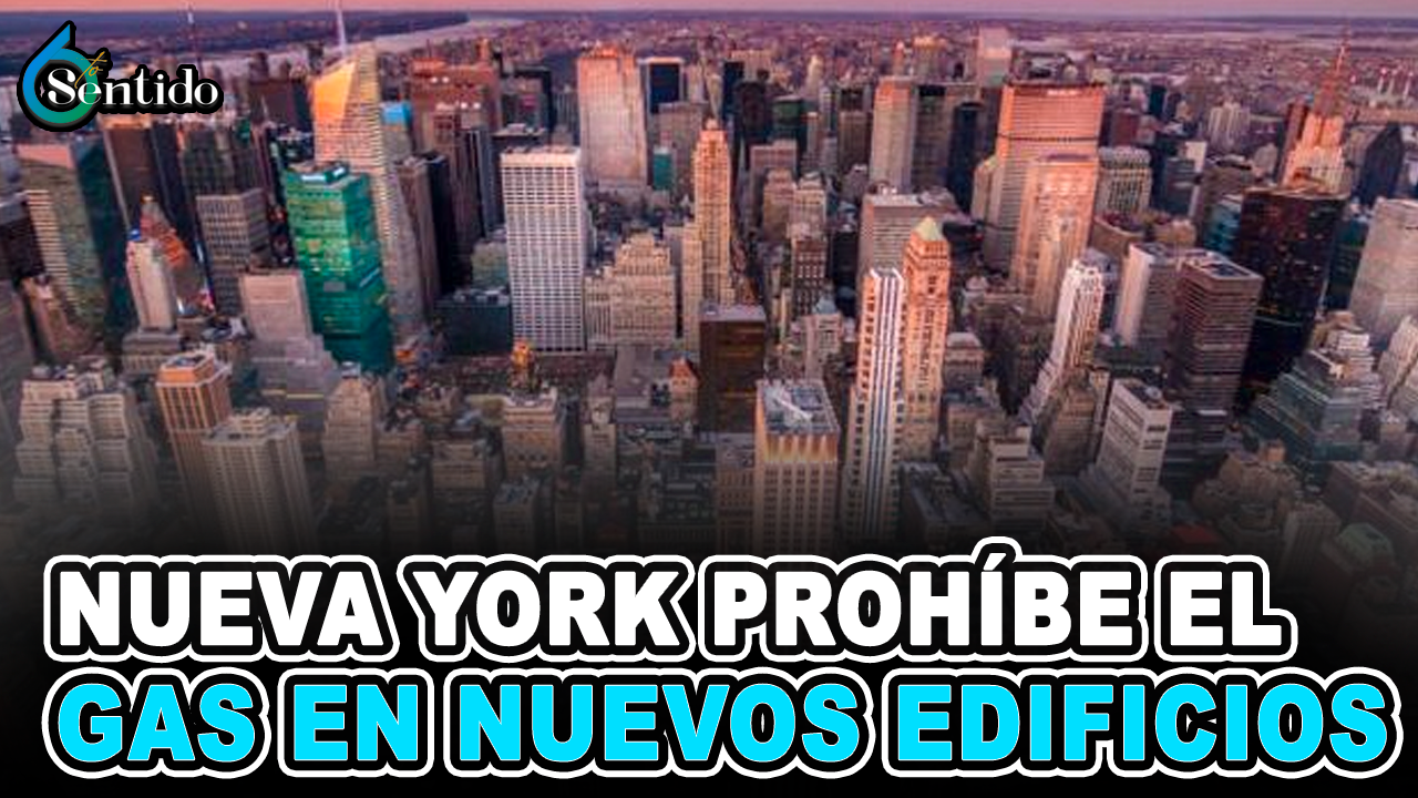 Nueva York Prohíbe El Gas En Nuevos Edificios | 6to Sentido