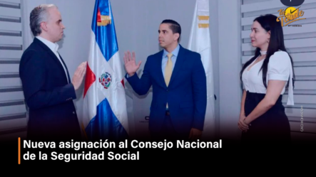 Nueva Asignación Al Consejo Nacional De La Seguridad Social – Tu Tarde By Cachicha