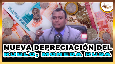 Nueva Depreciación Del Rublo Moneda Rusa – Tu Mañana By Cachicha