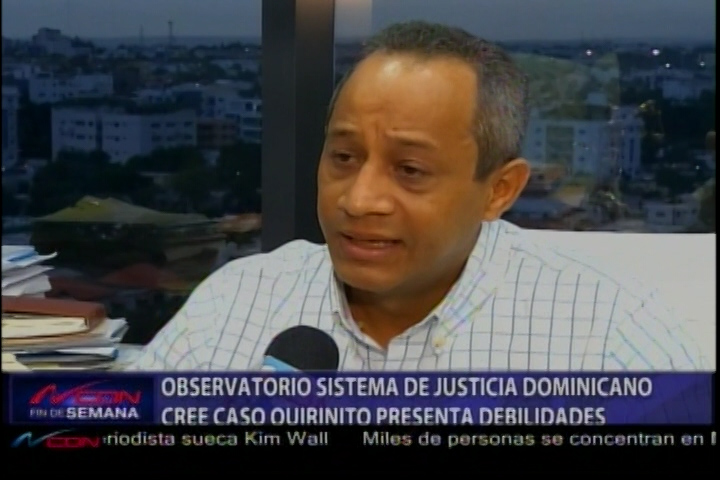Observatorio Sistema De Justicia Dominicano Cree Que Caso “Quirinito” Presenta Debilidades