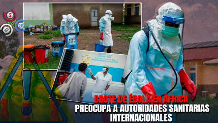 OMS Alerta Por Rápida Propagación Del ébola En Congo Y Eleva Riesgo Al Máximo