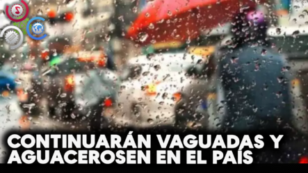 ONAMET: Vaguada Continuará Generando Aguaceros En Todo El País Y Temperaturas Calurosas 