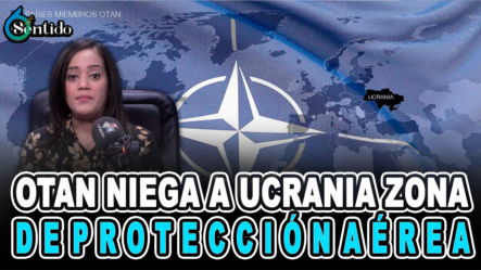 OTAN Niega A Ucrania Zona De Protección Aérea – 6to Sentido By Cachicha