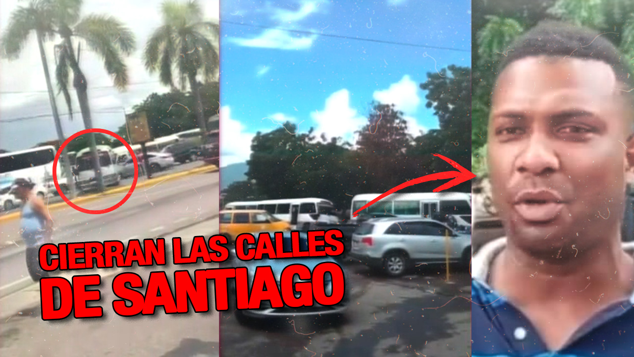 Choferes Cierran Calles Importantes En Santiago ¡No Vas A Creer Por Que!