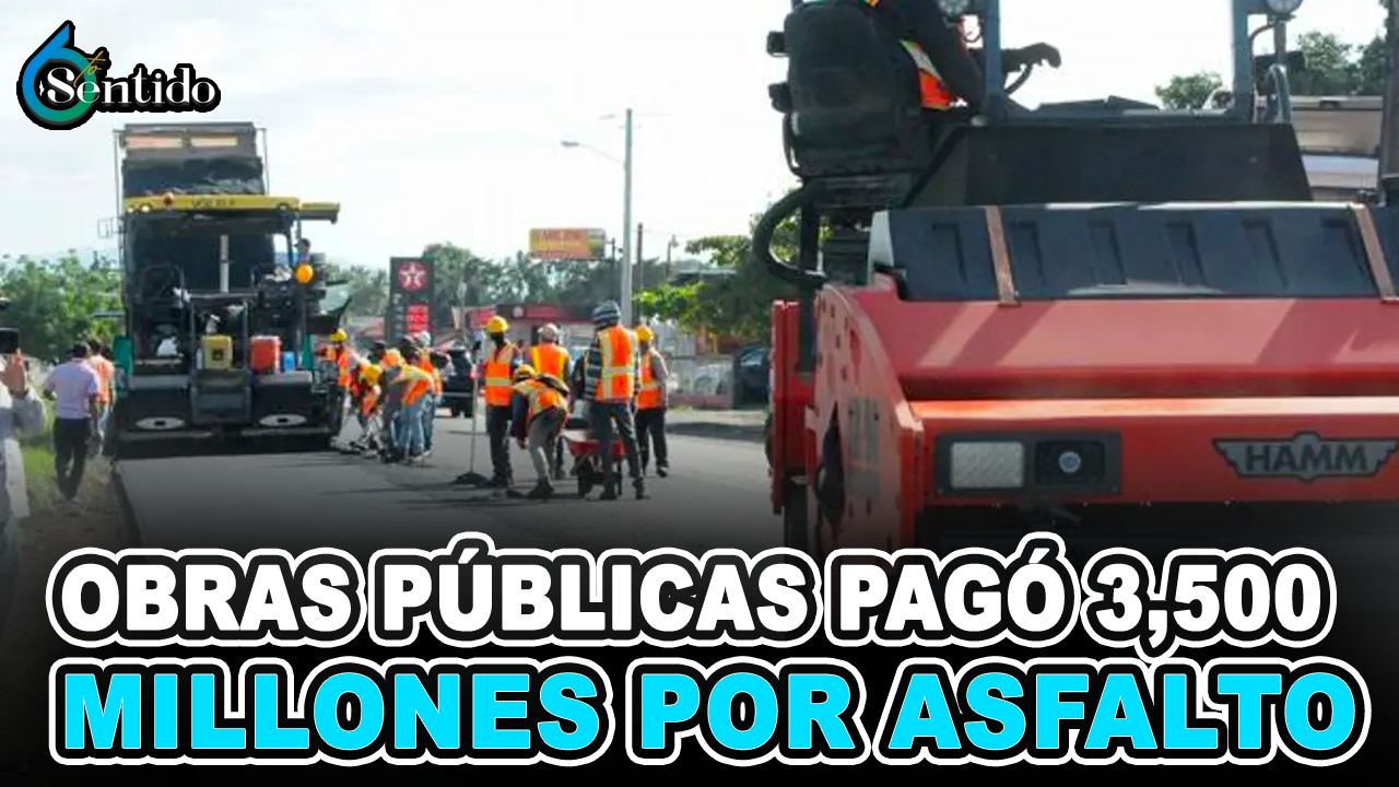Obras Públicas Pagó 3,500 Millones Por Asfalto Sin Soportes Debidos | 6to Sentido