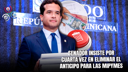 Omar Fernández Reintroduce Proyecto Para Eliminar El Anticipo A Las Mipymes En República Dominicana