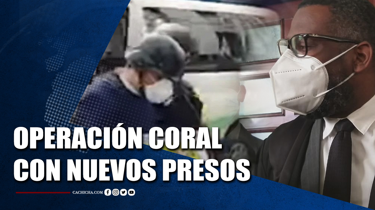 Operación Coral Con Nuevos Presos | Tu Tarde