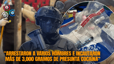 Operativo En Capotillo: DNCD Y PN Incautan Más De 3,000 Gramos De Drogas