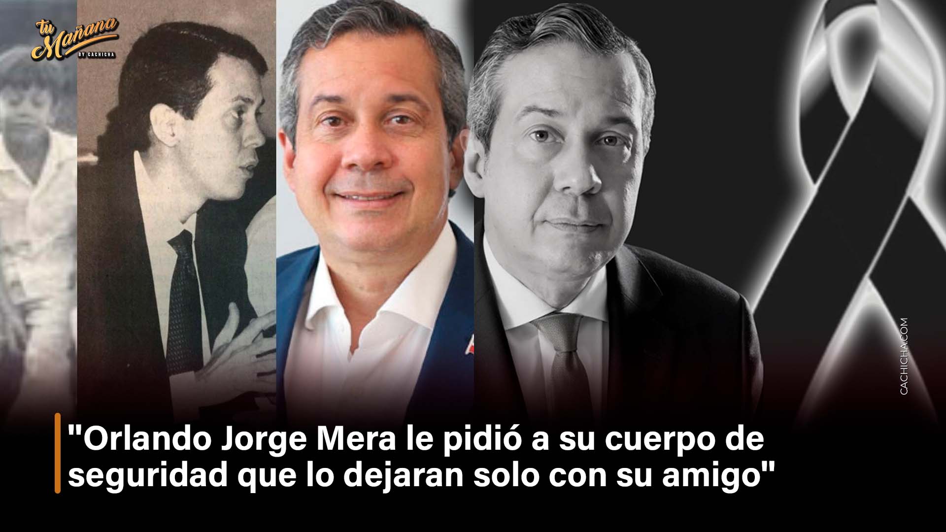 Jorge Mera Pidió A Su Seguridad Que Lo Dejaran Solo Con ”su Amigo”