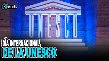 Día Internacional De La UNESCO | 6to Sentido