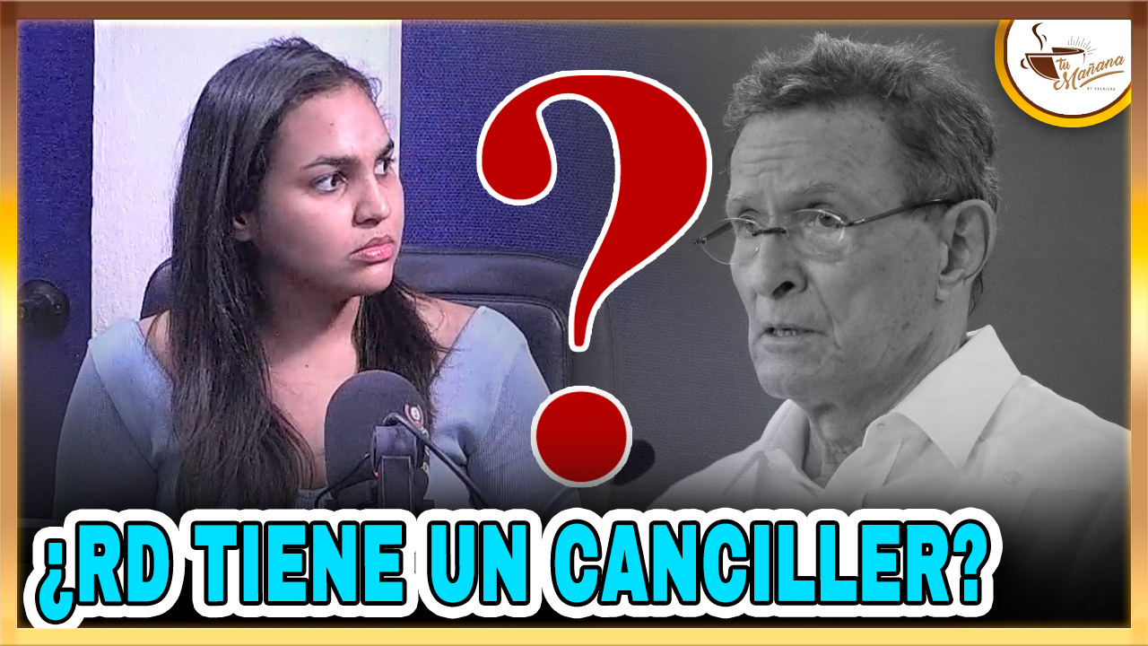 Edhoarda Andújar:  “¿RD Tiene Un Canciller?” | Tu Mañana By Cachicha