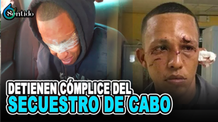 Detienen A Policía Sospechoso De Ser Cómplice Del Secuestro De Cabo | 6to Sentido