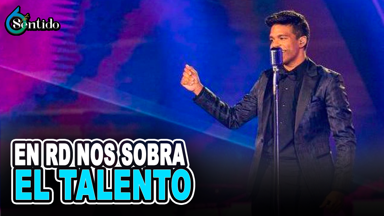 “En R.D. Nos Sobra El Talento” | 6to Sentido
